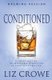 Conditioned (Paperback): Liz Crowe