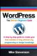 Wordpress The Ultimate Beginners Guide - A step by step guide to create your first website or blog without any programming or...