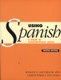 Using Spanish - A Guide to Contemporary Usage (Paperback, 2nd Revised edition): R.E. Batchelor, C. J. Pountain
