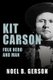 Kit Carson - Folk Hero and Man (Paperback): Noel B Gerson