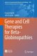Gene and Cell Therapies for Beta-Globinopathies (Hardcover, 1st ed. 2017): Punam Malik, John Tisdale