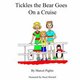 Tickles the Bear Goes on a Cruise (Paperback): Marcel Pighin