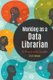 Working as a Data Librarian - A Practical Guide (Paperback): Eric O. Johnson
