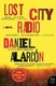 Lost City Radio (Paperback): Daniel Alarcon