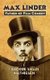 ?max Linder - Father of Film Comedy (Hardback) (Hardcover, Annotated edition): Snorre Smari Mathiesen