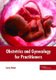 Obstetrics and Gynecology for Practitioners (Hardcover): Larry Stone