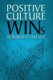 Positive Culture Wins - In Business & Life (Paperback): Gary Wilbers