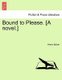 Bound to Please. [A Novel.] (Paperback): Henry Spicer