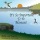 It's So Important to be Honest (Paperback): Betty Lou Rogers