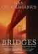 Dan Cruickshank's Bridges - Heroic Designs That Changed the World (Hardcover): Dan Cruickshank