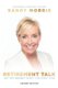 Retirement Talk - Get Retirement Right the First Time (Paperback): Sandy Morris