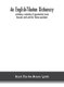 An English-Tibetan dictionary, containing a vocabulary of approximately twenty thousand words and their Tibetan equivalents...