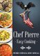 Chef Pierre-Easy Cooking (Hardcover): Pierre Schwab, Rene Arteaga