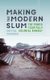 Making the Modern Slum - The Power of Capital in Colonial Bombay (Hardcover): Sheetal Chhabria