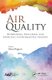 Air Quality - Monitoring, Measuring, and Modeling Environmental Hazards (Paperback): Marco Ragazzi