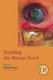 Teaching the African Novel (Paperback): Gaurav Desai