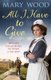 All I Have to Give (Paperback, Main Market Ed.): Mary Wood