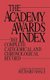 The Academy Awards Index - The Complete Categorical and Chronological Record (Hardcover, Annotated Ed): Richard Shale