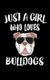 Just A Girl Who Loves Bulldogs - Animal Nature Collection (Paperback): Marko Marcus