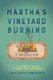 Martha's Vineyard Burning - A Tragicomedy Memoir of Drugs, Sex & Arson (Paperback): David Duarte, Ginger Martin