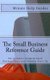 The Small Business Reference Guide - The Complete Guide to Small Business Taxes and Business Start-Up (Paperback): Minute Help...