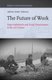 The Future of Work - Super-exploitation and Social Precariousness in the 21st Century (Hardcover): Adrian Sotelo Valencia