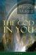 The God in You (Unabridged) - How to Connect With Your Inner Forces - From one of the New Thought pioneers, Author of Thoughts...