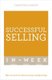 Successful Selling In A Week - How To Excel In Sales In Seven Simple Steps (Paperback): Christine Harvey