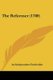 The Reformer (1780) (Paperback): An Independent Freeholder