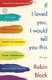If I Loved You, I Would Tell You This - Fiction (Paperback): Robin Black