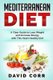 Mediterranean Diet - A Clear Guide to Lose Weight & Increase Energy with This Heart Healthy Diet (Paperback): David Corr