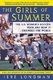 The Girls of Summer - The U.S. Women's Soccer Team and How It Changed the World (Paperback, 1st Perennial ed): Jere Longman