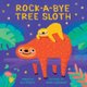 Rock-A-Bye Tree Sloth (Board book): Aly Fronis