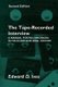 Tape Recorded Interview 2Nd Ed - Manual Field Workers Folklore Oral History (Paperback, 2nd ed.): Edward D. Ives