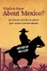 What's to Know About Mexico? - One Thousand Questions and Answers About America's Southern Neighbor (Paperback): John...