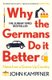 Why the Germans Do it Better - Notes from a Grown-Up Country (Paperback, Main): John Kampfner