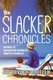 The Slacker Chronicles - or How to Succeed in Business Despite Yourself (Paperback): Kevin Whitten