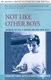Not Like Other Boys - Growing Up Gay: A Mother and Son Look Back (Paperback): Marlene Fanta Shyer, Christopher Shyer
