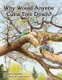 Why Would Anyone Want to Cut a Tree Down? (Paperback): Roberta Burzynski