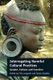 Interrogating Harmful Cultural Practices - Gender, Culture and Coercion (Hardcover, New Ed): Chia Longman, Tamsin Bradley