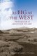 As Big as the West - The Pioneer Life of Granville Stuart (Hardcover): Clyde A. Milner II, Carol A. O'Connor