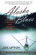 Alaska Blues - A Story of Freedom, Risk, and Living Your Dream (Paperback): Joe Upton
