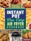 Instant Pot Duo Crisp Air Fryer Cookbook - Mouthwatering, Healthy and Easy to Follow Recipes for Everyone to Kick Start A...