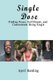 Single Dose - Finding Peace, Fulfillment, and Contentment Being Single (Paperback): April Crimbley