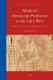 Medieval Manuscript Production in the Latin West - Explorations with a Global Database (Hardcover): Eltjo Buringh