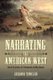 Narrating the American West - New Forms of Historical Memory (Hardcover, New): Jordana Finnegan