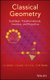 Classical Geometry - Euclidean, Transformational, Inversive, and Projective (Hardcover): I E Leonard