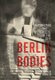 Berlin Bodies - Anatomizing the Streets of the City (Paperback): Stephen Barber