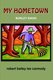 My Hometown - Burley Idaho (Paperback): Robert Bailey Lee Carmody