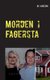 Morden i Fagersta - Den sanna berattelsen om tva mord. (Swedish, Paperback): Bo Hansson